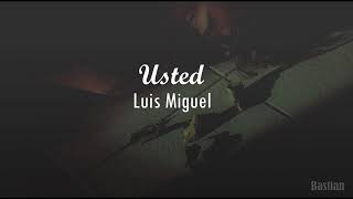 Luis Miguel  Usted Letra ♡ [upl. by Nevetse]