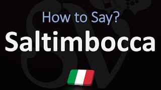 How to Pronounce Saltimbocca CORRECTLY  Italian Dish Pronunciation [upl. by Cortney]