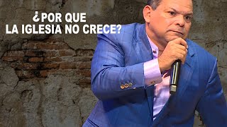 POR QUÉ LA IGLESIA NO CRECE  PASTOR JESUS LEMUS [upl. by Pembrook]