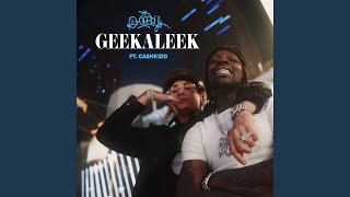 GEEKALEEK feat Cash Kidd [upl. by Eustazio144]