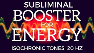 SUBLIMINAL ENERGY BOOSTER  Feel Wide Awake Energetic amp Alert With Isochronic Tones  Beta Waves [upl. by Yerd]