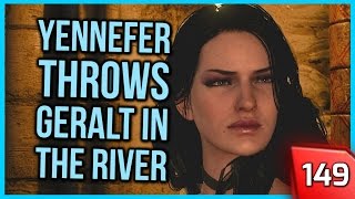 The Witcher 3 ► Yennefer Throws Geralt Out in the River 149 PC [upl. by Geralda]