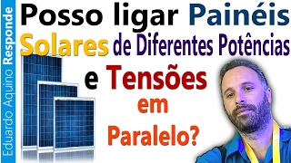 Painel Solar de Diferentes Potências e Tensões em Paralelo [upl. by Merrilee128]