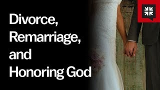 Divorce Remarriage and Honoring God [upl. by Ok18]