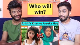 Arishfa Khan vs Areeka Haq  India vs Pakistan Tik Tok Battle [upl. by Anavoj]