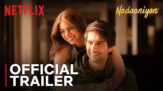 Nadaaniyan  Official Trailer  Ibrahim Ali Khan Khushi Kapoor  Netflix India [upl. by Killie]