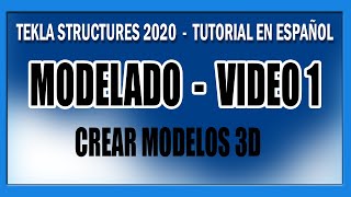 Tekla Structures 2020  Tutorial en Español  MODELADO  VÍDEO 1 [upl. by Norag917]