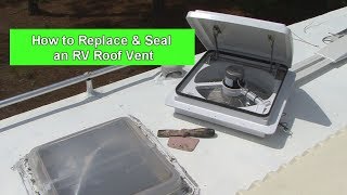 RV 101®  How to Replace amp Seal an RV Roof Vent [upl. by Tilly]