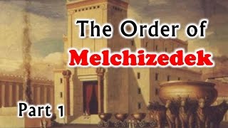 The Order of Melchizedek part 1  NaderMansour [upl. by Denys]