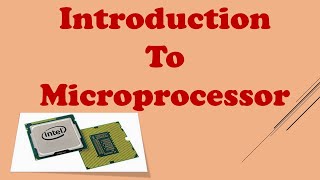 Introduction to Microprocessor  what is a microprocessor [upl. by Morrison]