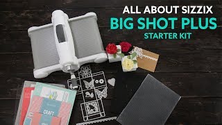 All About Sizzix Big Shot Plus Starter Kit [upl. by August]