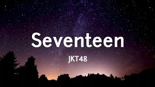 SEVENTEEN  JKT48 Lyrics [upl. by Laktasic]