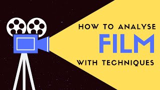 How to Analyse a Film  Cinematic Techniques [upl. by Lilas]