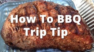 Grilled Tri Tip  How To BBQ A Beef Tri Tip [upl. by Name374]