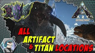 Extinction All Artifact amp Titan Locations  ARK Survival Evolved [upl. by Airot]