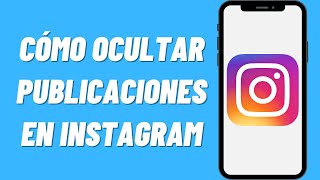 Cómo ocultar publicaciones en instagram [upl. by Alinna137]