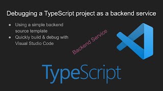 Debugging a TypeScript project as a backend service [upl. by Herwick]