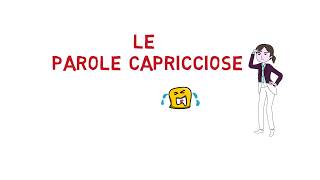 LE PAROLE CAPRICCIOSE [upl. by Waine852]