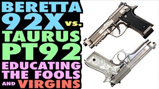 Beretta 92X vs Taurus PT92 Educating the Fools and Virgins [upl. by Remde753]