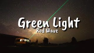 Rod Wave  Green Light Lyrics [upl. by Ainollopa676]