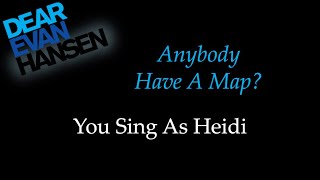 Dear Evan Hansen  Anybody Have A Map  KaraokeSing With Me You Sing Heidi [upl. by Eimrots]