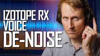 Izotope RX Voice Denoise In Depth  Remove Room Noise [upl. by Asenab733]