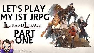 Legrand Legacy Part 1 First time JRPGer [upl. by Akimyt]