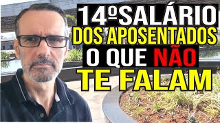 14 Salário do Aposentado  Décimo Quarto Salário  O que não te contaram [upl. by Naivaf]