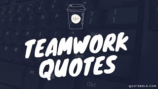 10 Inspiring Teamwork Quotes w Images to Encourage Collaboration [upl. by Hervey]