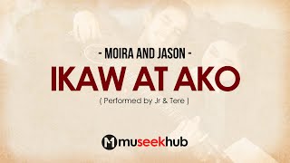 Moira and Jason  Ikaw at Ako  FULL HD  Lyrics 🎵 [upl. by Enniroc282]