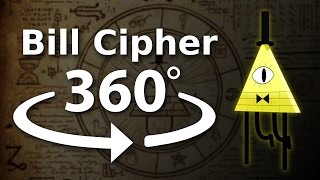 Bill Cipher 360 [upl. by Bascio]