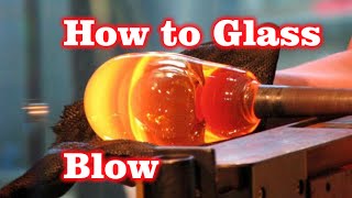 How To Glass Blow  LukeJohn Bernfeld [upl. by Euphemiah]