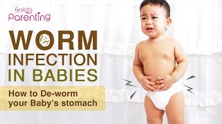 Worm Infection in Babies  Causes Symptoms amp Treatment [upl. by Hagile]