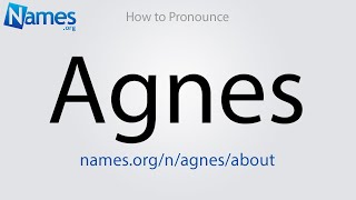 How to Pronounce Agnes [upl. by Aicilihp]