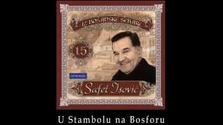 Safet Isovic  U Stambolu na Bosforu  Audio 2003 [upl. by Mussman49]