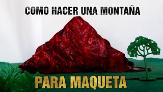 Como hacer una montaña para maqueta de manera sencilla [upl. by Corissa]