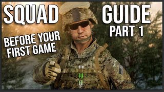 THE ULTIMATE BEGINNERS GUIDE TO SQUAD Part 1 Before Your First Game [upl. by Yahs500]