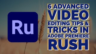 6 Advanced Video Editing Tips amp Tricks For Adobe Premiere Rush  Android amp iOS [upl. by Karlan]