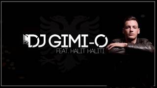 DJ GimiO x Halit Haliti  Xhamadani i Rugoves [upl. by Drannek]