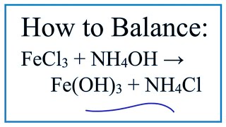 How to Balance FeCl3  NH4OH  FeOH3  NH4Cl [upl. by Correy]