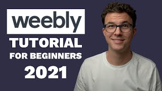 Weebly Tutorial for Beginners  How to Use Weebly in 2021 [upl. by Nollie]