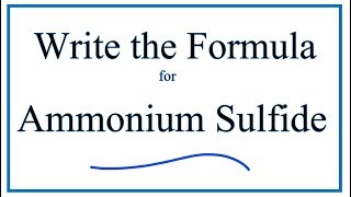 How to Write the Formula for Ammonium sulfide [upl. by Ailedamla631]