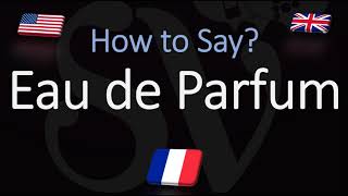 How to Pronounce Eau de Parfum CORRECTLY Meaning amp pronunciation [upl. by Yaral]