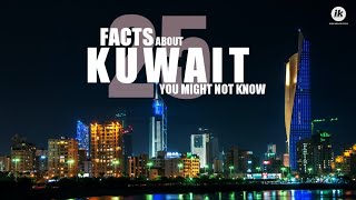 25 INTERESTING FACTS ABOUT KUWAIT YOU MIGHT BE NOT KNOW [upl. by Estas422]