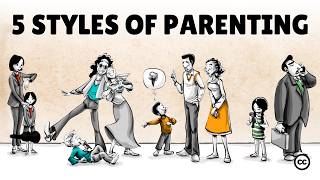 5 Parenting Styles and Their Effects on Life [upl. by Oniram]