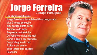 Jorge Ferreira – Abraço Português Full album – 2006 [upl. by Geffner]