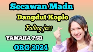 SECAWAN MADU DANGDUT KOPLO  PALING JOSS ORGANDROID02 [upl. by Rubio]