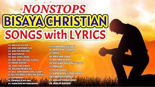 BISAYA CHRISTIAN SONGS with LYRICS  NONSTOPS 2020 COLLECTION [upl. by Olag535]