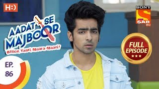 Aadat Se Majboor  Ep 86  Full Episode  30th January 2018 [upl. by Cirre]