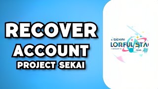 How To Recover Project Sekai Account 2025 Guide [upl. by Ybrek]